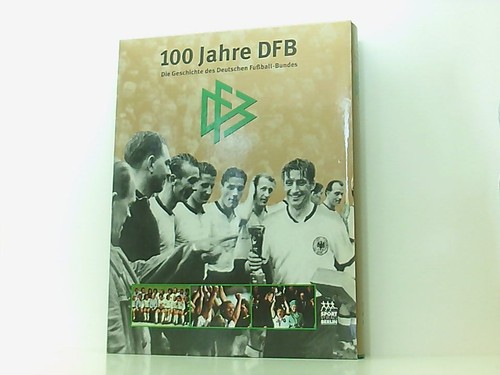 100 jahre dfb die geschichte - jahre,