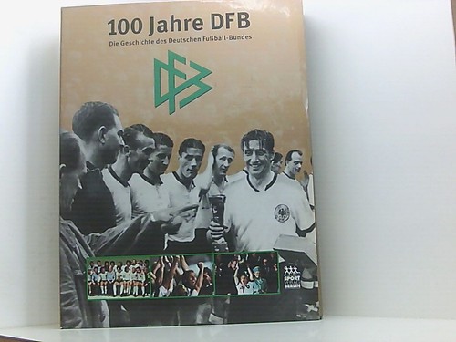100 jahre dfb die geschichte - 100,
