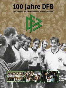 100 jahre dfb die geschichte - die,