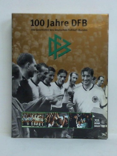 100 jahre dfb die geschichte - 100,